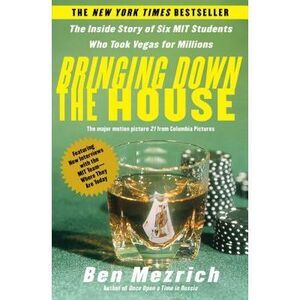 Bringing Down the House: The Inside Story of Six M.I.T. Students Who Took Vegas